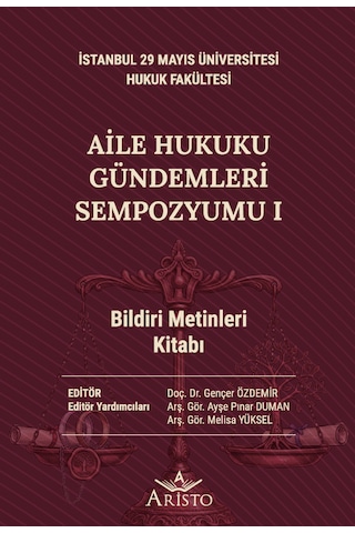 Aile Hukuku Gündemleri Sempozyumu I Aile Hukuku Gündemleri Sempozyumu I