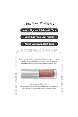 Yoğun Işıltılı, Prizmatik Yapılı Likit Far Cre'ars Shine Lover Liquid Shadow 05 Rose Gold Shimmer 93863208