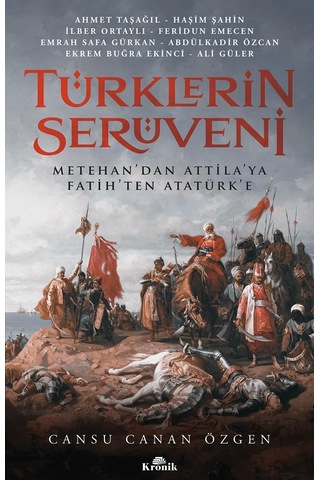 Türklerin Serüveni: Metehan Dan Attila Ya, Fatih Ten Atatürk E
