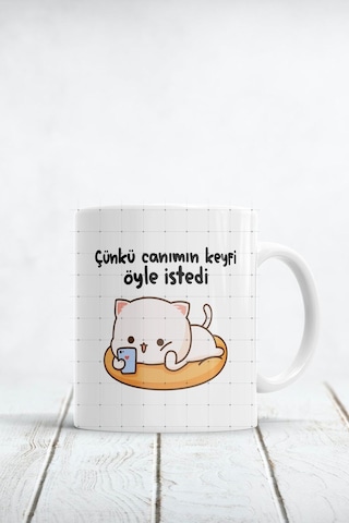 Çünkü Canımın Keyfi Öyle Istedi Baskılı Kupa Bardak Beyaz