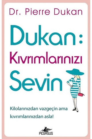 Dukan Kıvrımlarınızı Sevin Pierre Dukan Pegasus Yay