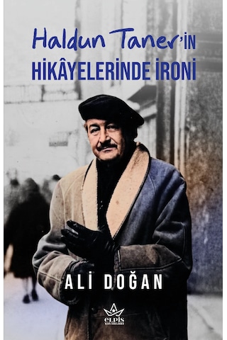 Haldun Taner İn Hikâyelerinde İroni - Ali Doğan - Elpis Yayınları