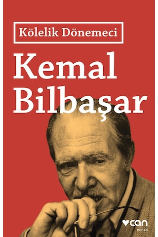 Kölelik Dönemeci - Kemal Bilbaşar - Can Yayınları