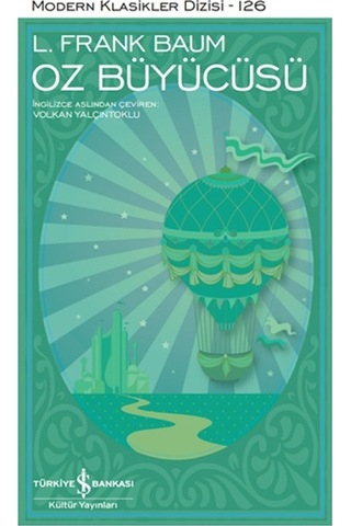 Oz Büyücüsü Ciltli - Modern Klasikler 126 - Lyman Frank Baum - İş Bankası Kültür Yayınları
