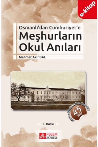 Osmanlı Dan Cumhuriyet E Meşhurların Okul Anıları E-kitap