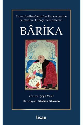 Bârika - Yavuz Sultan Selim'in Farsça Seçme Şiirleri Ve Türkçe Te