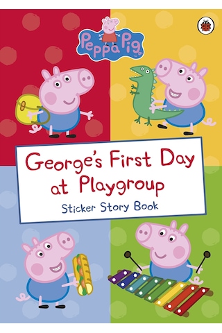Peppa Pig: George'S First Day At Playgroup: Sticker Book