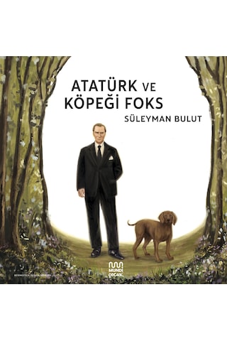 Atatürk Ve Köpeği Foks