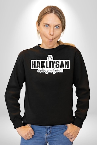 Ya Sen Haklıysan Onlar Yanılıyorsa Yazılı Unisex Siyah Sweatshirt Siyah