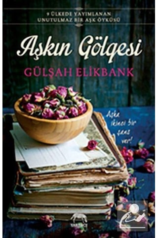 Aşkın Gölgesi / Gülşah Elikbank Aşkın Gölgesi / Gülşah Elikbank