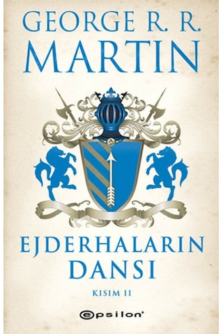 Ejderhaların Dansı Kısım 2 - George R. R. Martin - Epsilon Yayınevi