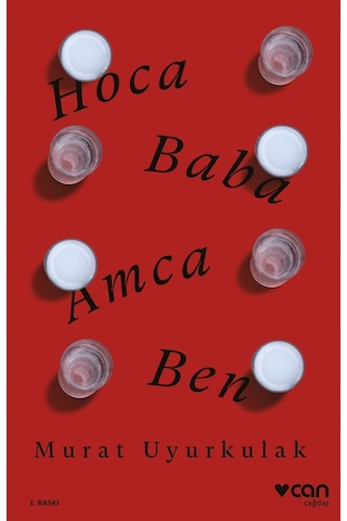 Hoca, Baba, Amca, Ben - Murat Uyurkulak -  Can Yayınları
