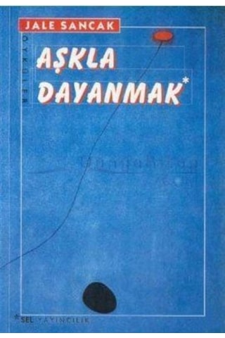 Ilkebasınyayım- Aşkla Dayanmak