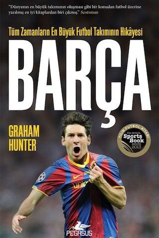 Barça & Tüm Zamanların En Büyük Futbol Takımının Hikâyesi