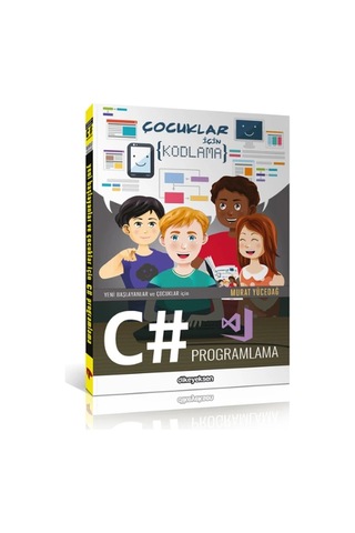 Yeni Başlayanlar ve Çocuklar İçin C# Programlama - Murat Yücedağ - Dikeyeksen