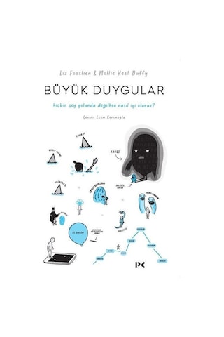 Büyük Duygular: Hiçbir Şey Yolunda Değilken Nasıl İyi Oluruz? - Liz Fosslien - Mollie West Duffy - Profil Kitap Büyük Duygular: Hiçbir Şey Yolunda Değilken Nasıl İyi Oluruz? - Liz Fosslien - Mollie West Duffy - Profil Kitap