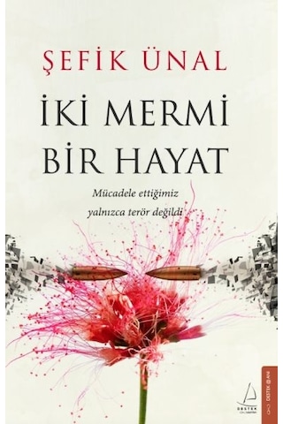 İki Mermi Bir Hayat - Şefik Ünal - Destek Yayınları İki Mermi Bir Hayat - Şefik Ünal - Destek Yayınları