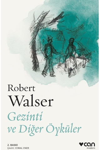 Gezinti ve Diğer Öyküler - Robert Walser - Can Yayınları