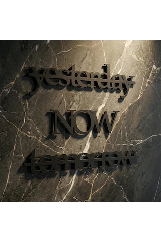 Yesterday Now Tomorrow Duvar Yazısı Mdf Lazer Kesim Modern Tipografik Duvar Süsü