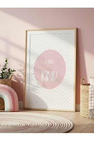 I Am Kind Dijital Baskı Poster Pembe Çerçevesiz
