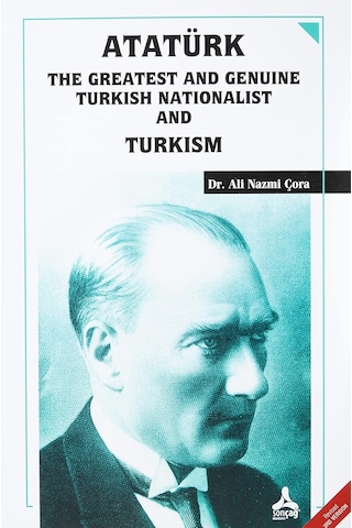 Atatürk The Greatest And Genuine Turkish Nationalist And Turkism