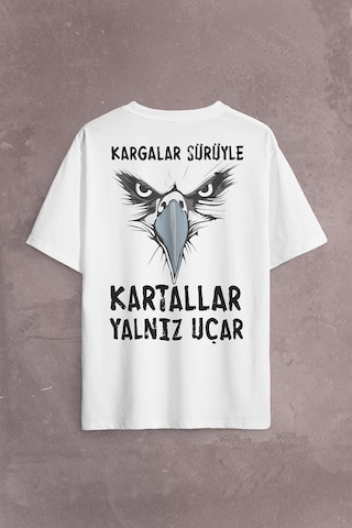 Kargalar Sürüyle Kartallar Yalnız Uçar Sırt Ön Baskılı Oversize Tişört Unisex T-shirt 001 Beyaz