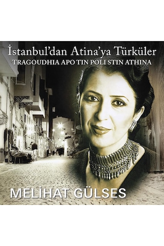 Melihat Gülses - İstanbul'dan Atinaya Türküler Plak