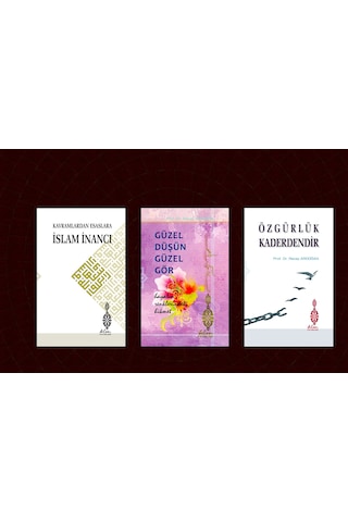 İslam İnancı -güzel Düşün - Özgürlük Kaderdendir