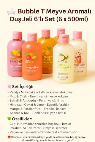 Bubble T Duş Jeli 6 Lı Set 500ml Vanilya, Muz, Şeftali, Hindist