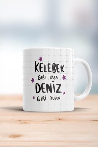 Kelebek Gibi Yaşa Deniz Gibi Düşün Motto Kupa Bardak Beyaz