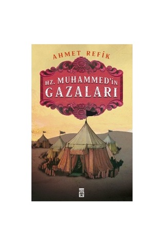 Hz. Muhammed'in Gazaları: Tarihi Bir Roman Deneyimi