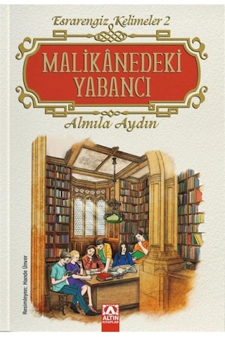 Malikanedeki Yabancı - Esrarengiz Kelimeler 2 - Almila Aydın - Altın Kitaplar