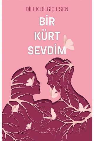 Dilek Bilgiç Esen Kitapları Bir Kürt Sevdim Romanları & Beni U...
