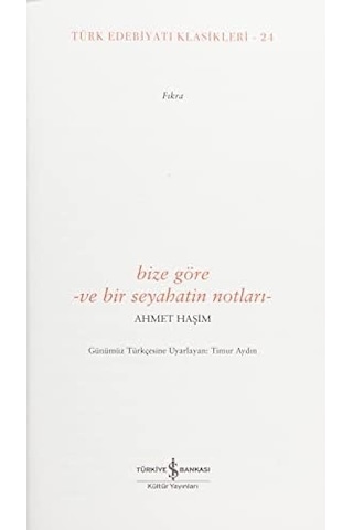 Bize Göre Ve Bir Seyahatin Notları Günümüz Türkçesiyle : Türk Edebiyatı Klasikleri - 24