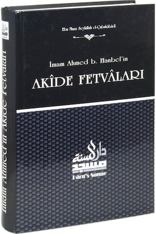 İmam Ahmed B. Hanbel'in Akide Fetvaları / Ebu Muaz Seyfullah E...