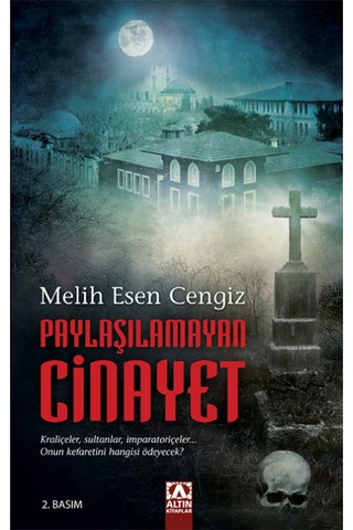 Paylaşılamayan Cinayet - Melih Esen Cengiz - Altın Kitaplar