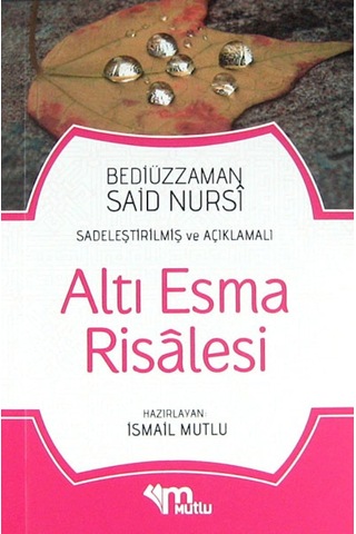 Altı Esma Risalesi (Cep Boy) Bediüzzaman Said Nursi MUTLU YAYIN 9786055460075 Altı Esma Risalesi (Cep Boy) Bediüzzaman Said Nursi MUTLU YAYIN 9786055460075
