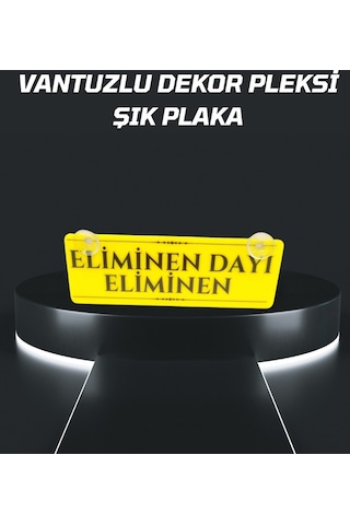 Eliminen Dayı Eliminen Vantuzlu Dekor Pleksi Plaka