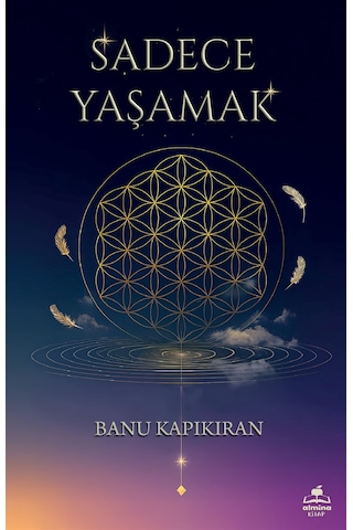 Sadece Yaşamak / Banu Kapıkıran