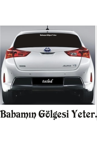 Babamın Gölgesi Yeter Araba Arka Cam Sticker
