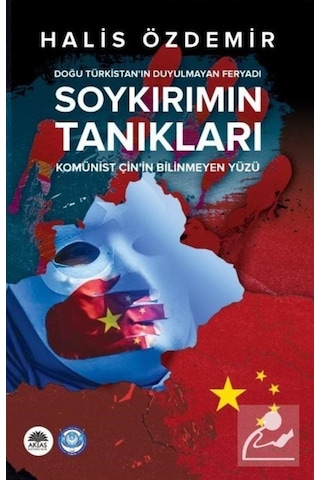 Soykırımın Tanıkları: Doğu Türkistan'ın Duyulmayan Feryadı - Komünist Çin'in Bilinmeyen Yüzü - Halis Özdemir - Aktaş Yayıncılık Soykırımın Tanıkları: Doğu Türkistan'ın Duyulmayan Feryadı - Komünist Çin'in Bilinmeyen Yüzü - Halis Özdemir - Aktaş Yayıncılık