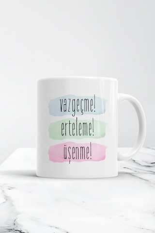 Vazgeçme Erteleme Üşenme Kupa Bardak Beyaz