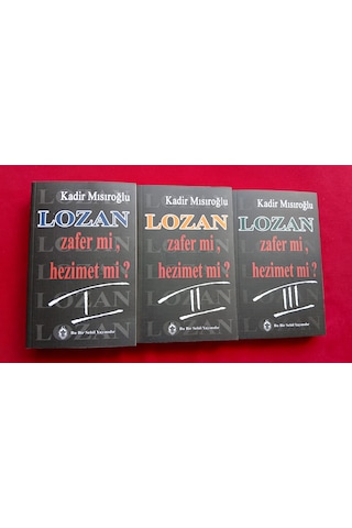 Lozan Zafer Mi, Hezimet Mi I-ıı-ııı Kadir Mısıroğlu