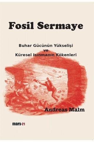 Fosil Sermaye / Andreas Malm Fosil Sermaye / Andreas Malm