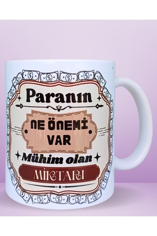 Paranın Ne Önemi Var Mühim Olan Miktarı Tasarım Porselen Kupa Çok Renkli Paranın Ne Önemi Var Mühim Olan Miktarı Tasarım Porselen Kupa Çok Renkli