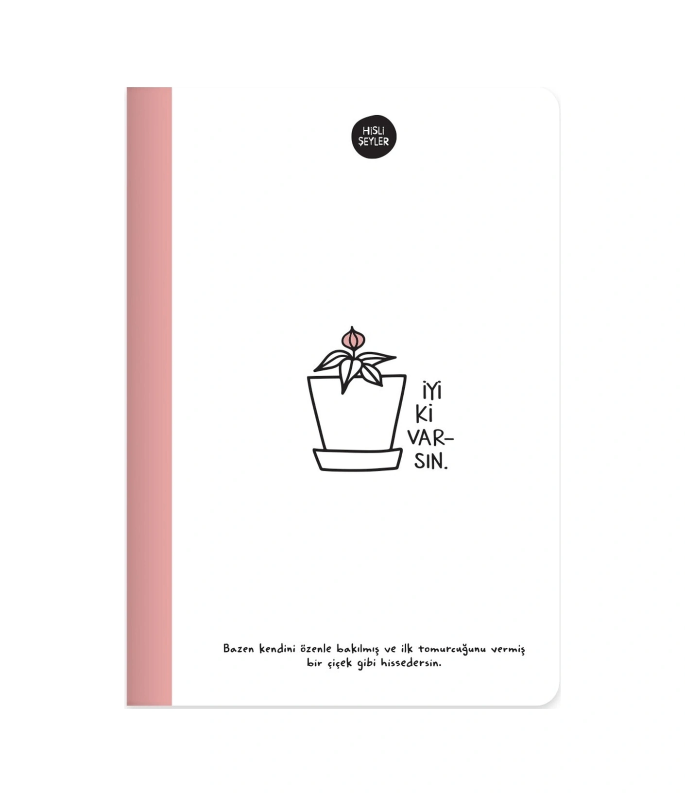 Hisli Şeyler 14x20 64 Yaprak Defter Çizgili Sert Kapak Stickerli İyi Ki Varsın