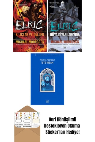 Elric: Kılıçlar Ve Güller Melnibone Nin Son İmparatorunun Tarihçeleri Cilt 6 + Elric: Rüya Diyarlarında Melnibone Nin Son İmparatorunun Tarihçeleri Cilt 5 + İşte İnsan