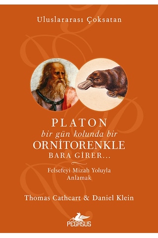 Platon Bir Gün Kolunda Bir Ornitorenkle Bara Girer & Felsefeyi...