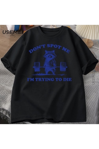 Beni Noktmayın Ben Ölmeye Çalışıyorum T Shirt Komik Rakun Halterci T-shirt Rahat Kısa Kollu P 3081 Siyah