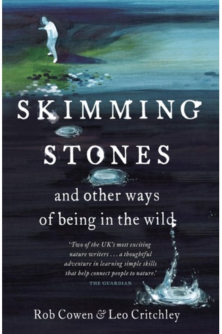 Skimming Stones: And Other Ways Of Being İn The Wild Skimming Stones: And Other Ways Of Being İn The Wild